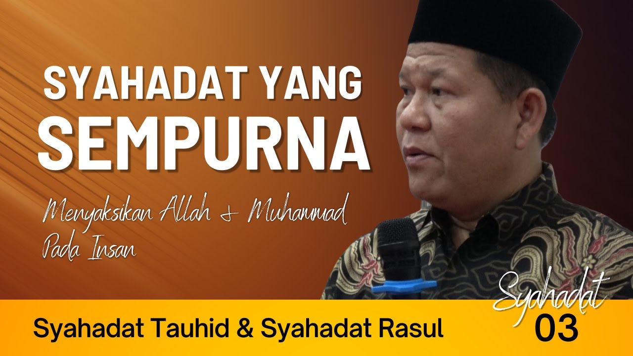 SYAHADAT TAUHID & SYAHADAT RASUL (SYAHADAT BAG. 03) | USTADZ ISWARDI, S. AG