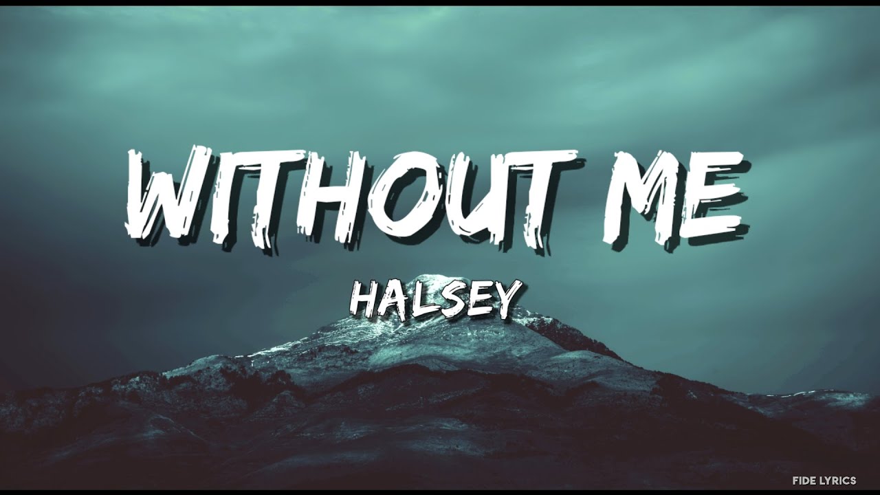 Halsey - Without Me (Lyrics)