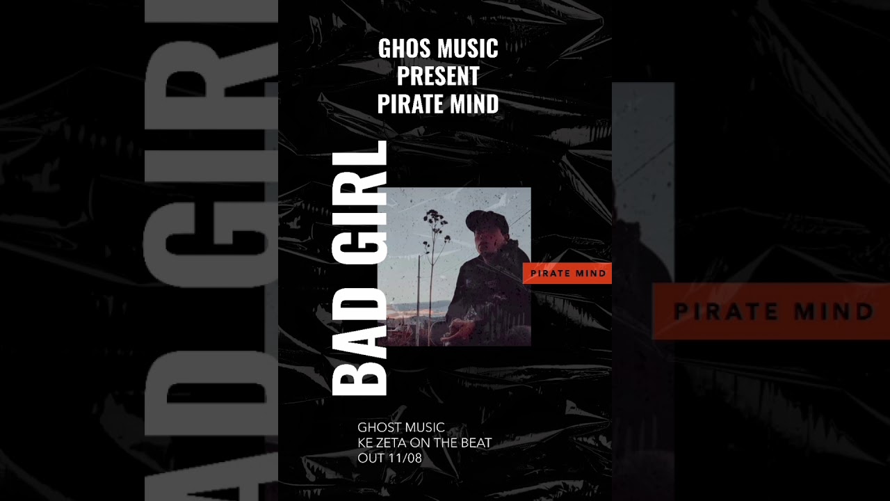 Pirate Mind - Bad Girl (Prod.Ke Zeta On The Beat)(Ghost Music)