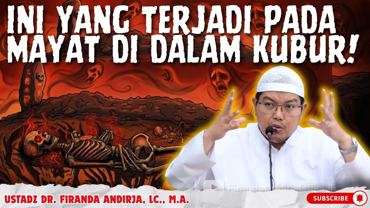 PERINGATAN⚠️ INI YANG TERJADI PADA MAYAT DI DALAM KUBUR! BANYAK ORANG TIDAK TAHU INI | Ust. Firanda