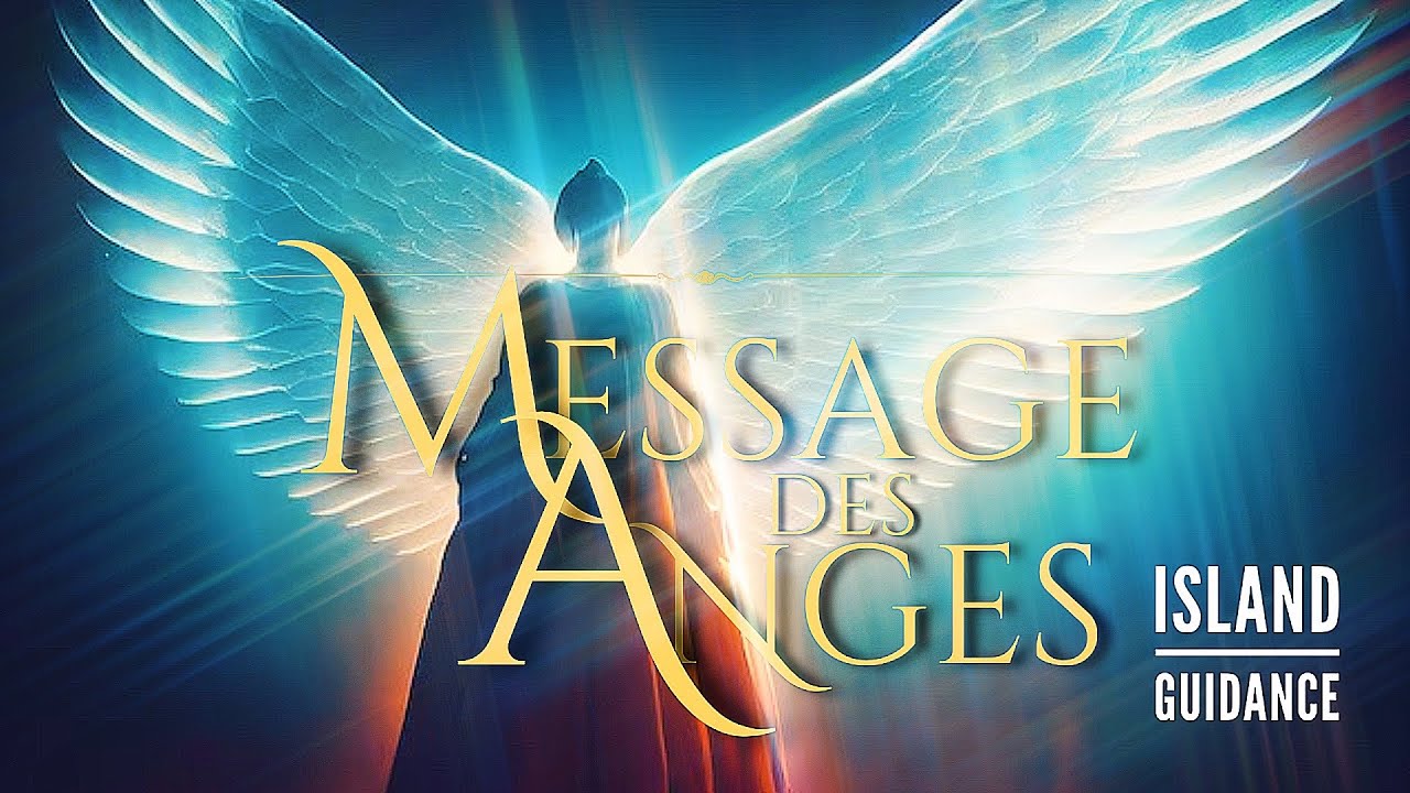 Message des ANGES  💌 Un Message pour Toi
