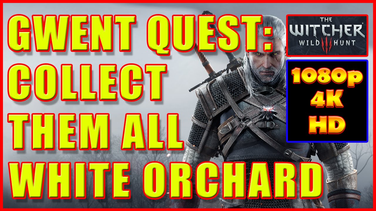 Witcher 3 - Gwent Cards White Orchard - Collect Them All - 4K Ultra HD