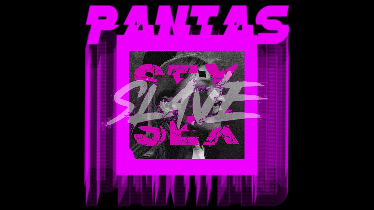 Pantas - Sex Slave ( Official Lyric Video)