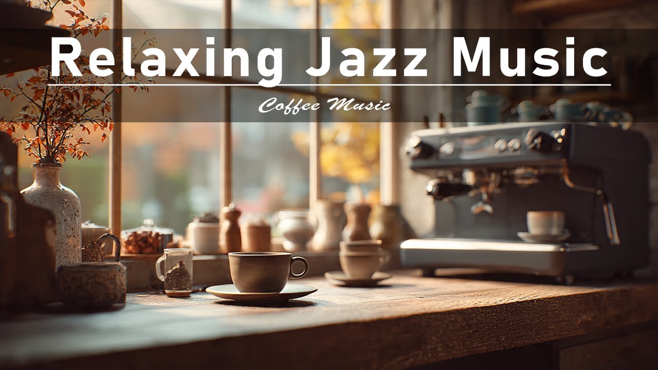 Relaxing Jazz Music ☕ Coffee Music Cozy Coffee Ambience for Relax, Focus & Calm Moments