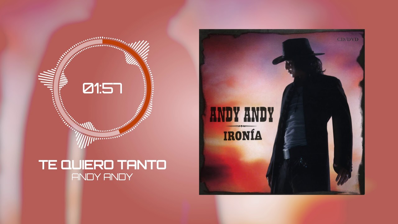 Andy Andy - Te Quiero Tanto