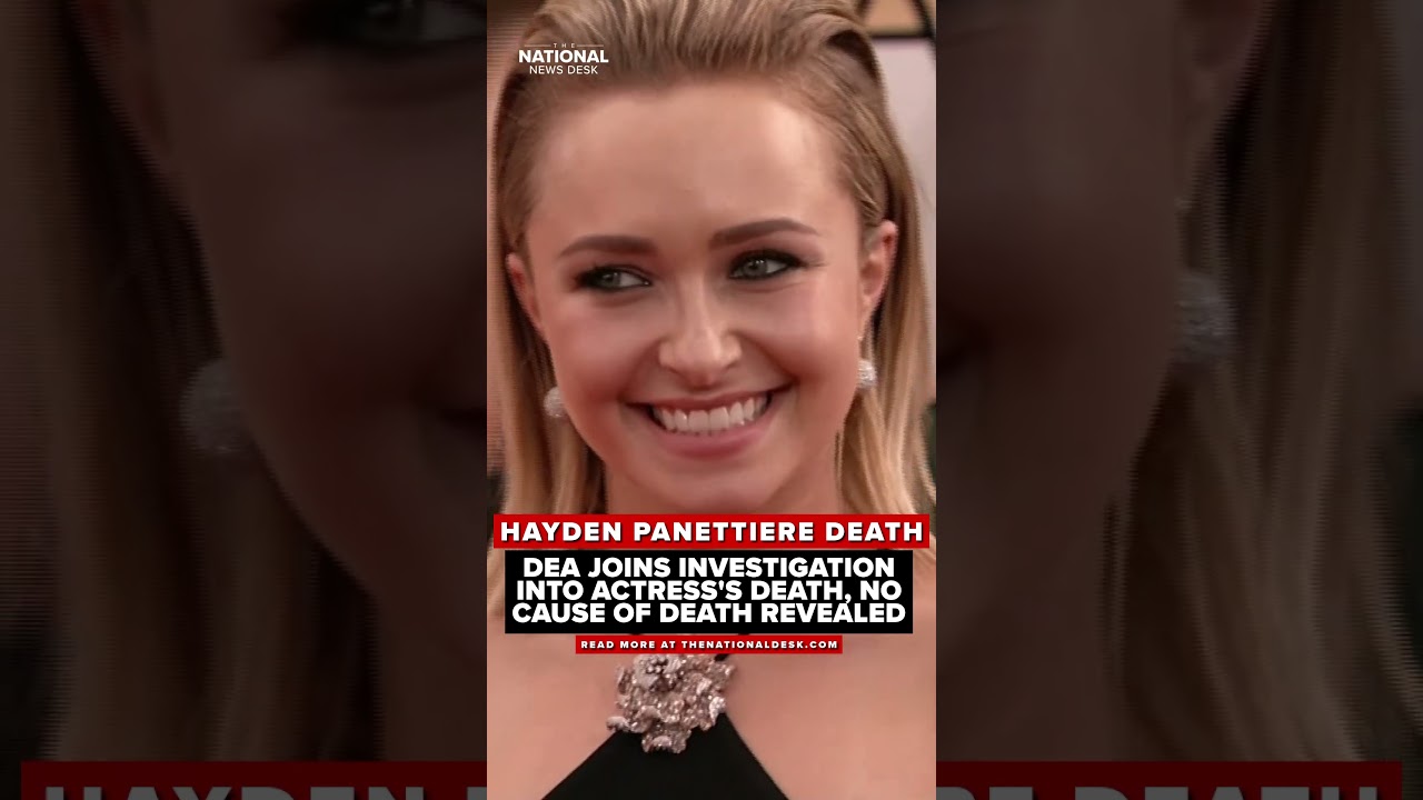 DEA joins investigation into Hayden Panettiere's sudden death