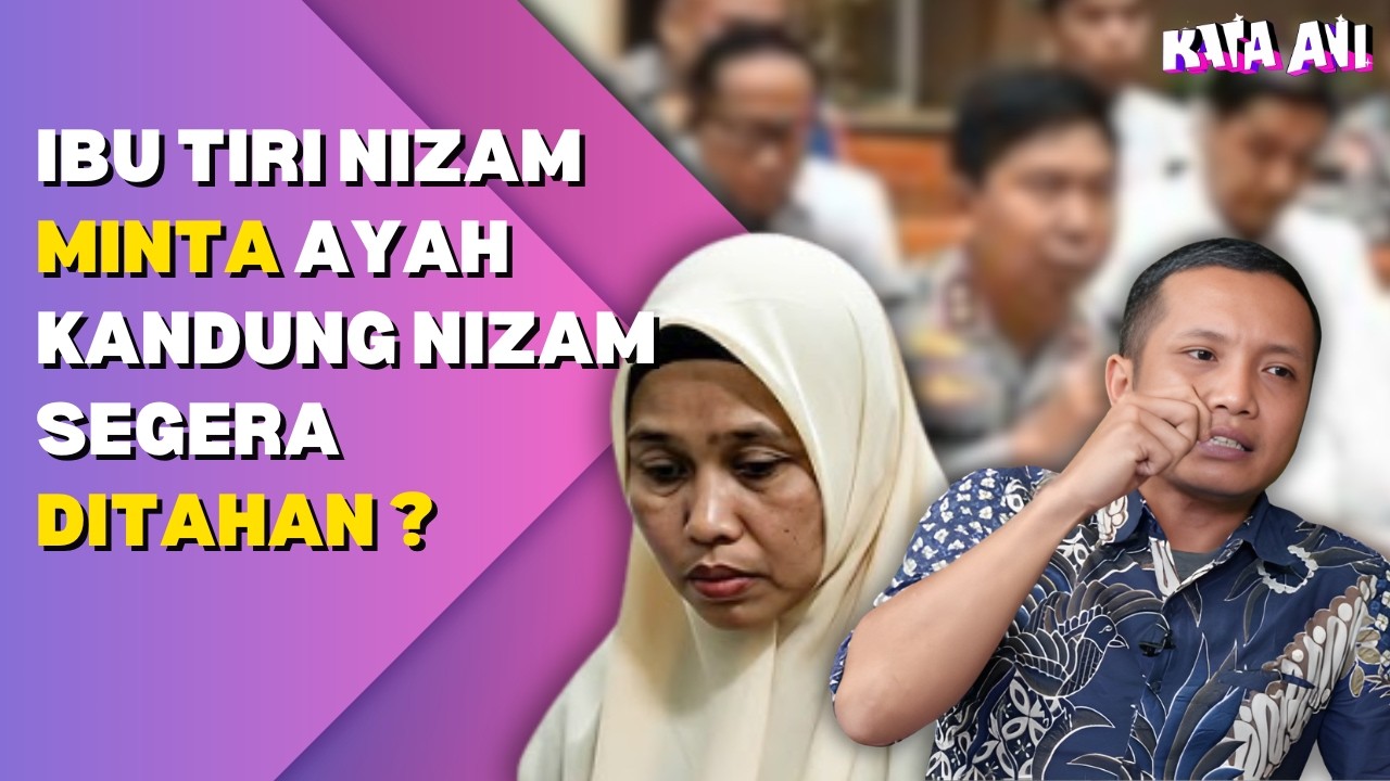 AYAH KANDUNG NIZAM TUNDA KLARIFIKASI, IBU TIRI NIZAM MINTA POLISI SEGERA LAKUKAN PENAHANAN