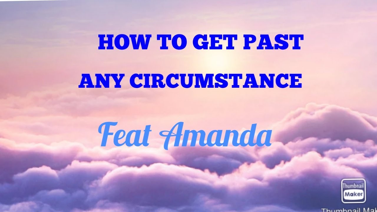How to get past any circumstance with Amanda  Law of Assumption