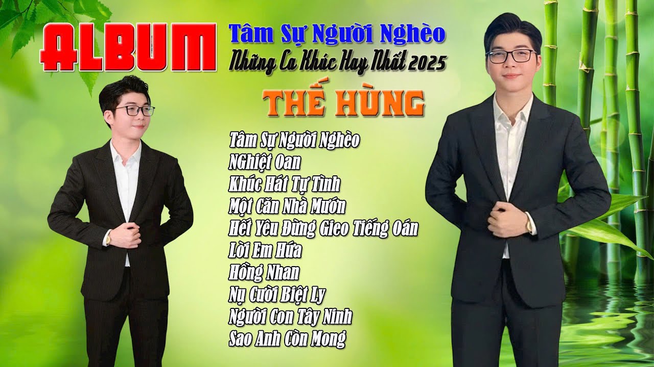 ALBUM TÂM SỰ NGƯỜI NGHÈO | Thế Hùng | Tổng hợp những ca khúc hay nhất 2025