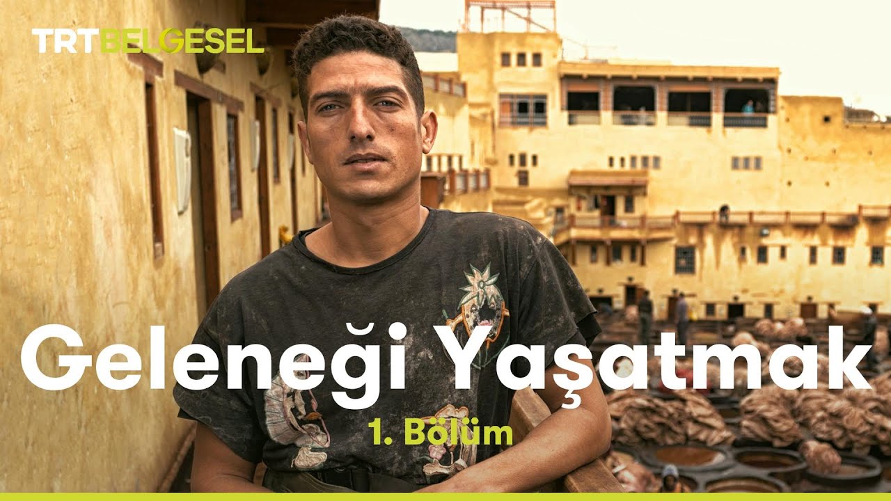 Geleneği Yaşatmak 1. B&ouml;l&uuml;m
