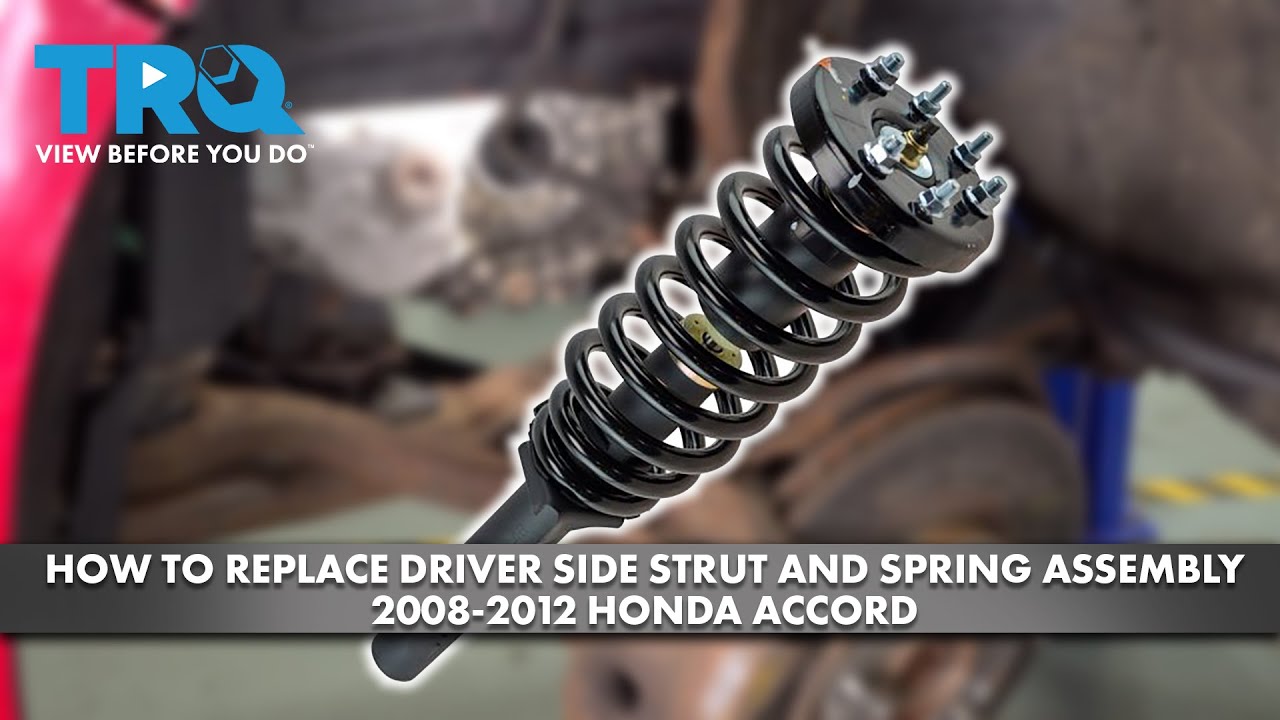 How to Replace Driver Side Strut and Spring Assembly 2008-2012 Honda Accord