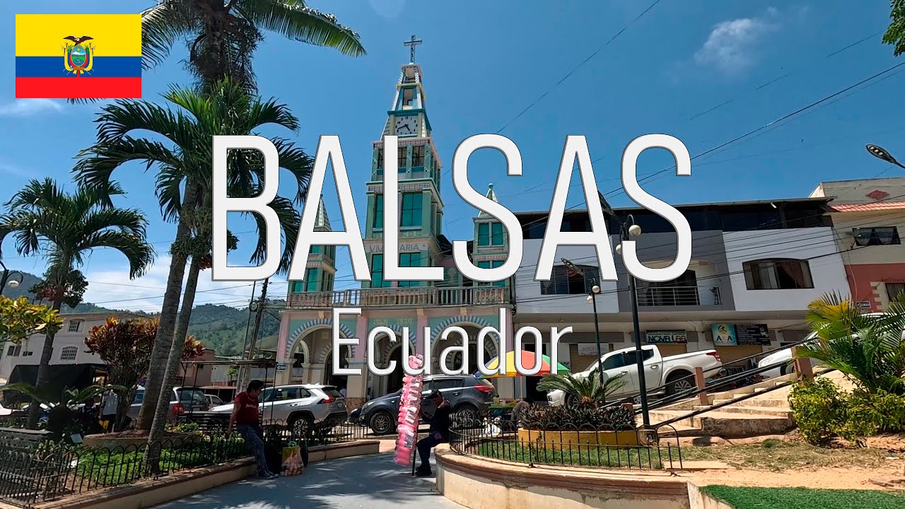 Balsas, Ecuador - La ciudad Vergel del Ecuador