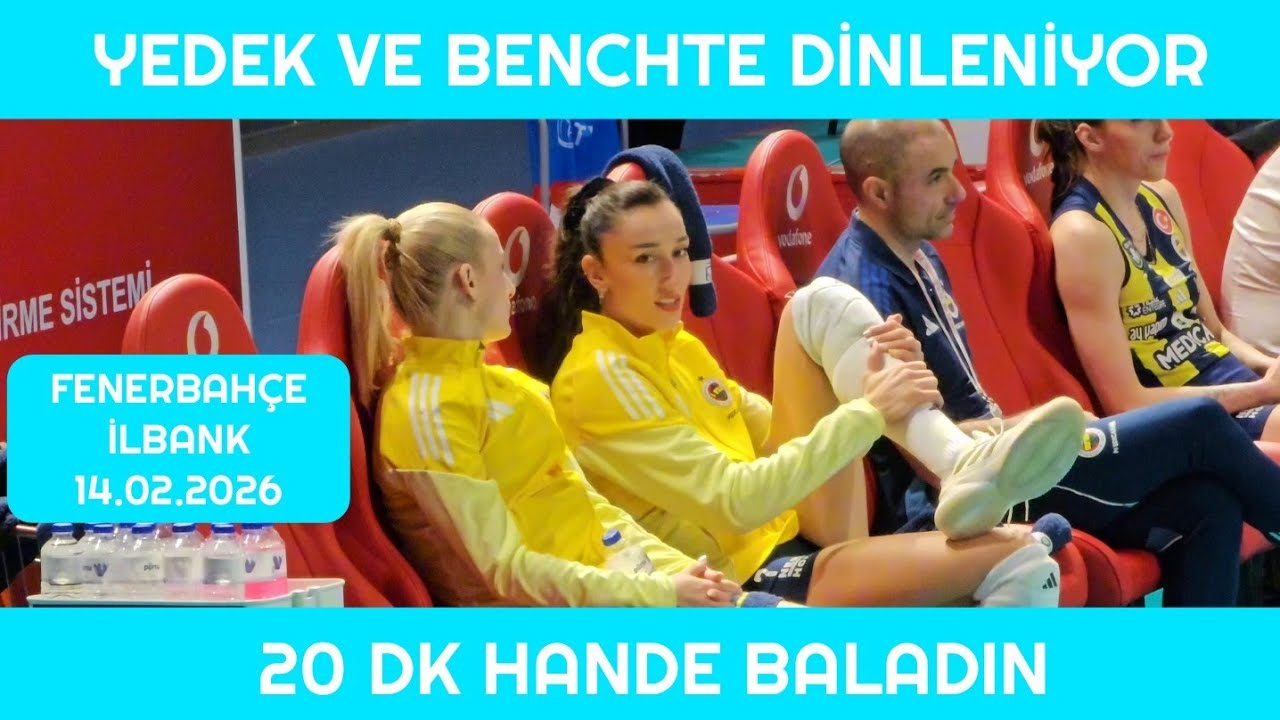 Yedek veBenchte Dinleniyor Hande Baladın | Fenerbahçe Medicana İlbank Maçı 14.02.2026 #handebaladın 