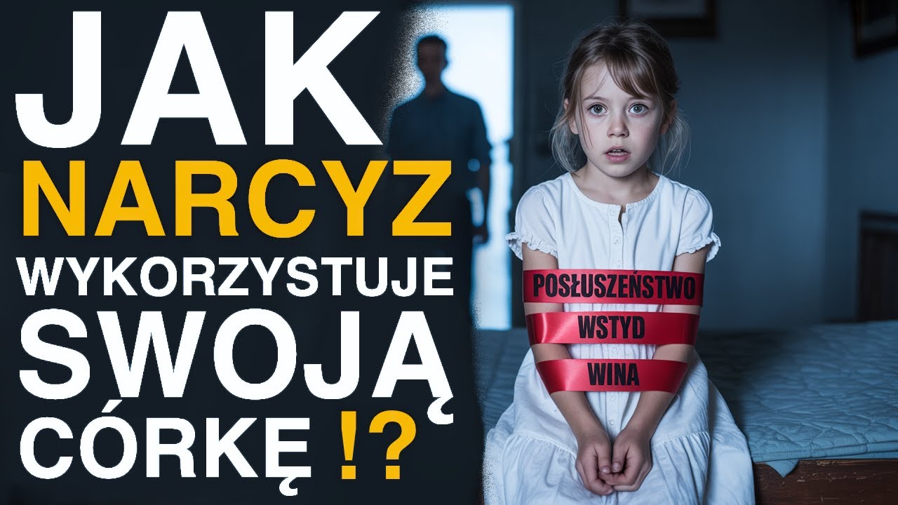 Jak Narcystyczny Ojciec Zdominował Życie Własnej Córki!