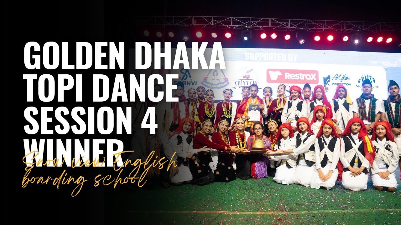 Golden Dhaka Topi Season4 winner 🏆🥇 llSnow View English Boarding School, Hemja ll choreography jaya