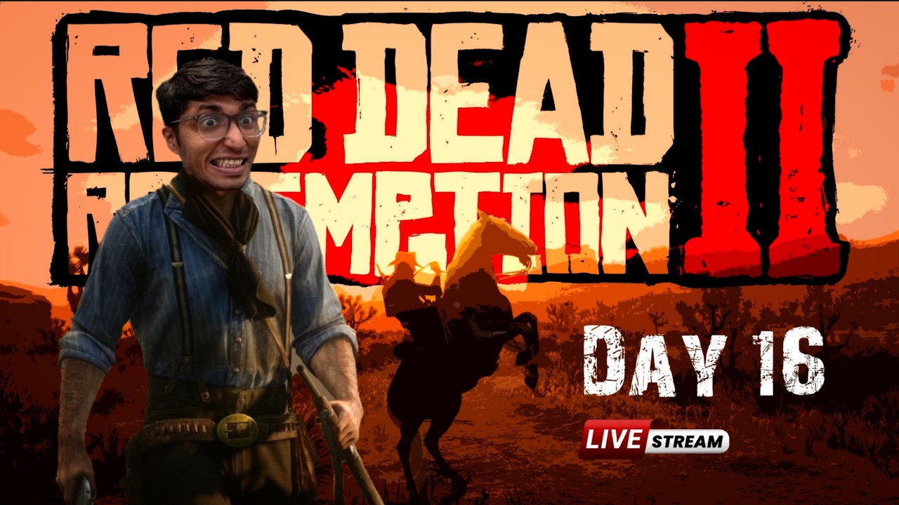 DAY 16  - RED DEAD REDEMPTION 2 - ACHAACHAN IS LIVE