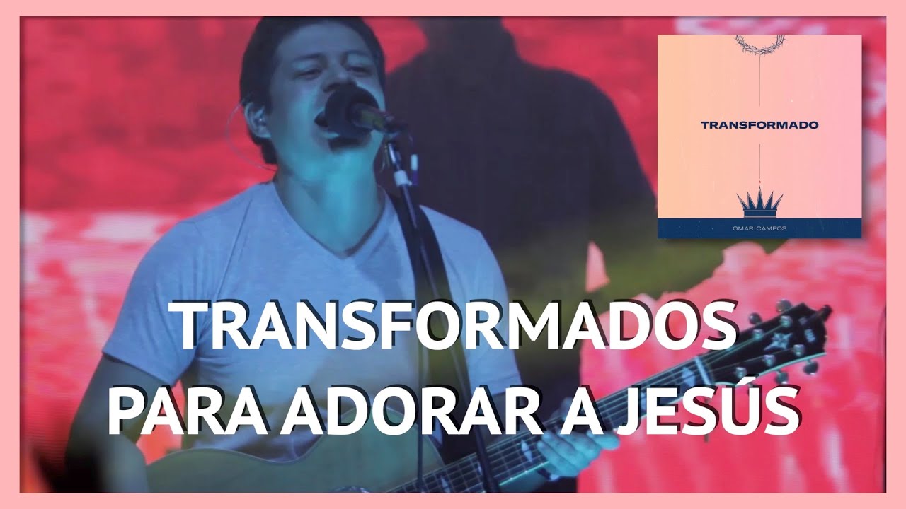 Transformado (En Vivo) - Omar Campos