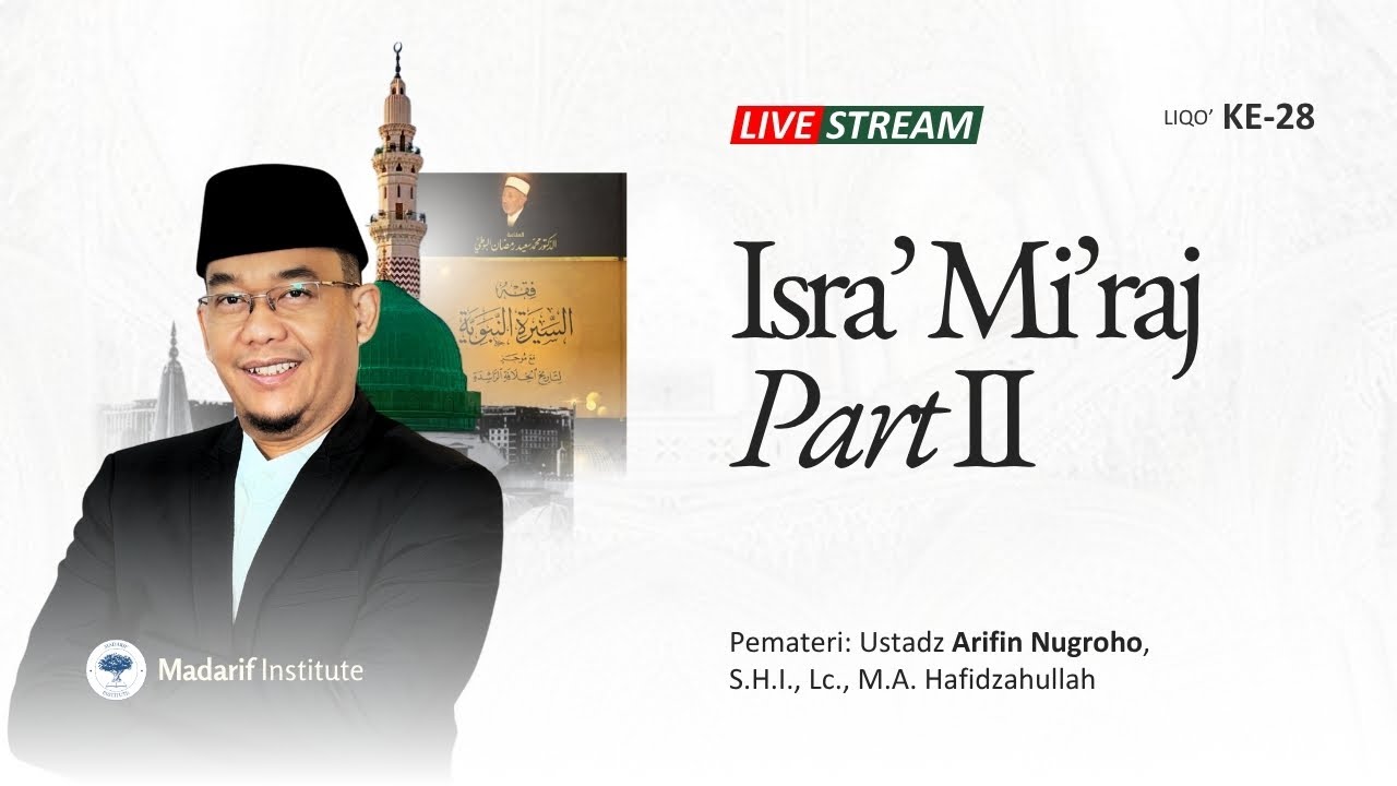 Isra' Mi'raj Part II - Kajian Sirah Peradaban