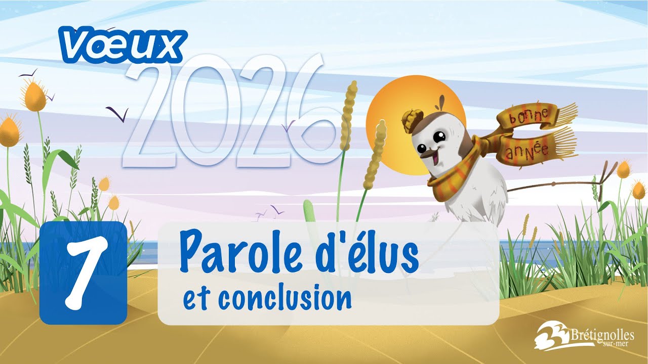 7- Paroles d'élus et conclusion - Vœux 2026 à Brétignolles-sur-Mer