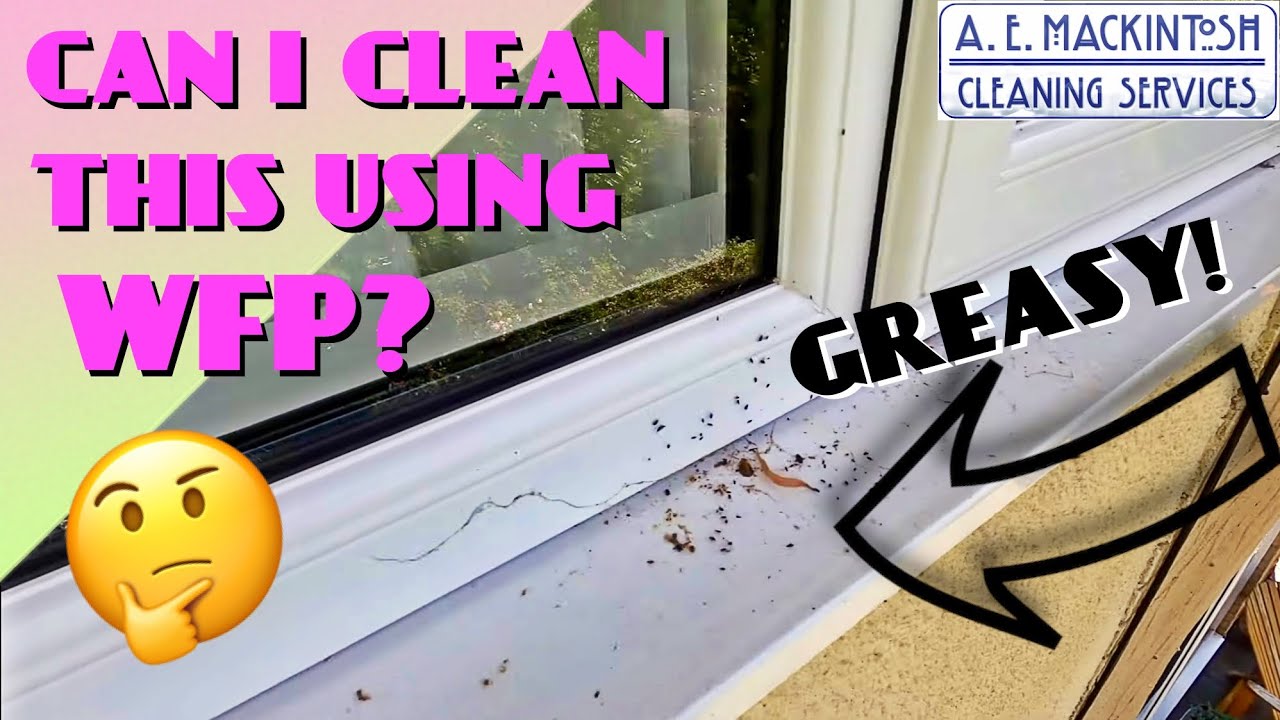 Can I Clean This Greasy Window Using WFP?