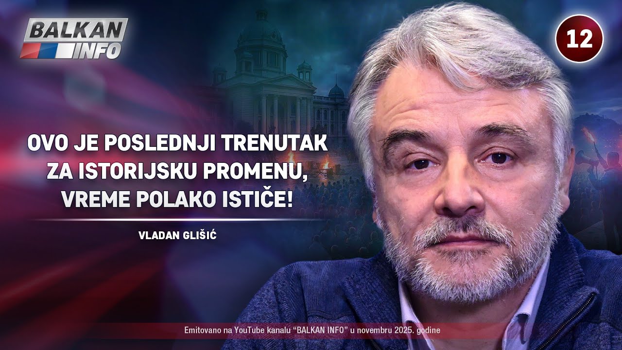 INTERVJU: Vladan Gli&scaron;ić &ndash; Ovo je poslednji trenutak za istorijsku promenu, vreme ističe (16.11.2025)