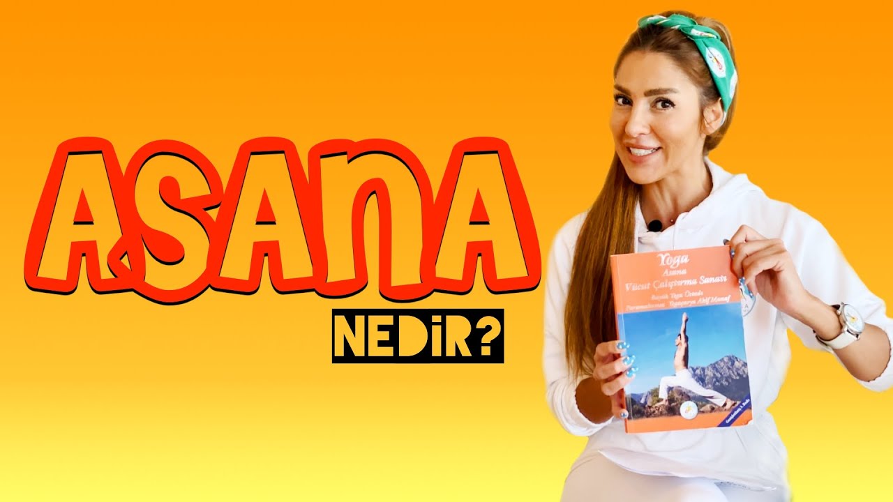 Asana Nedir? | Asana hakkında bilinmeyenler | Asananın en doğru anlatımı