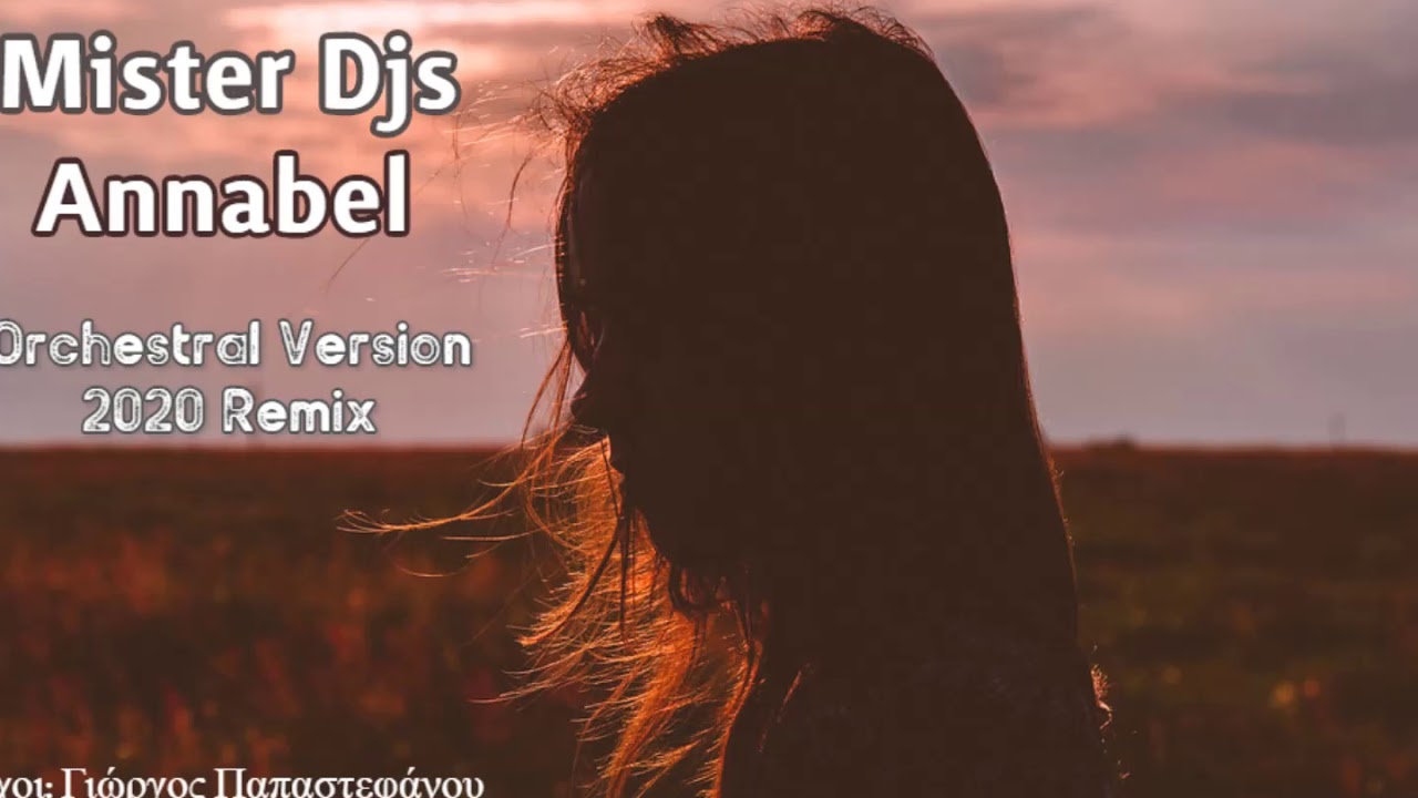 Mister Djs - Annabel | Σταύρος Ξαρχάκος Orchestral Remix