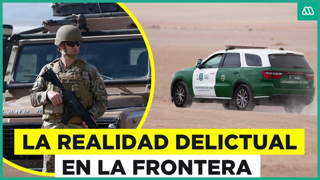 Testigos en la frontera: La realidad delictual que se vive en las entradas a Chile