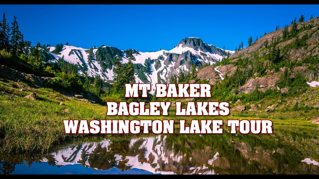 Bagley Lakes - Mt. Baker - Washington Lake Tour!