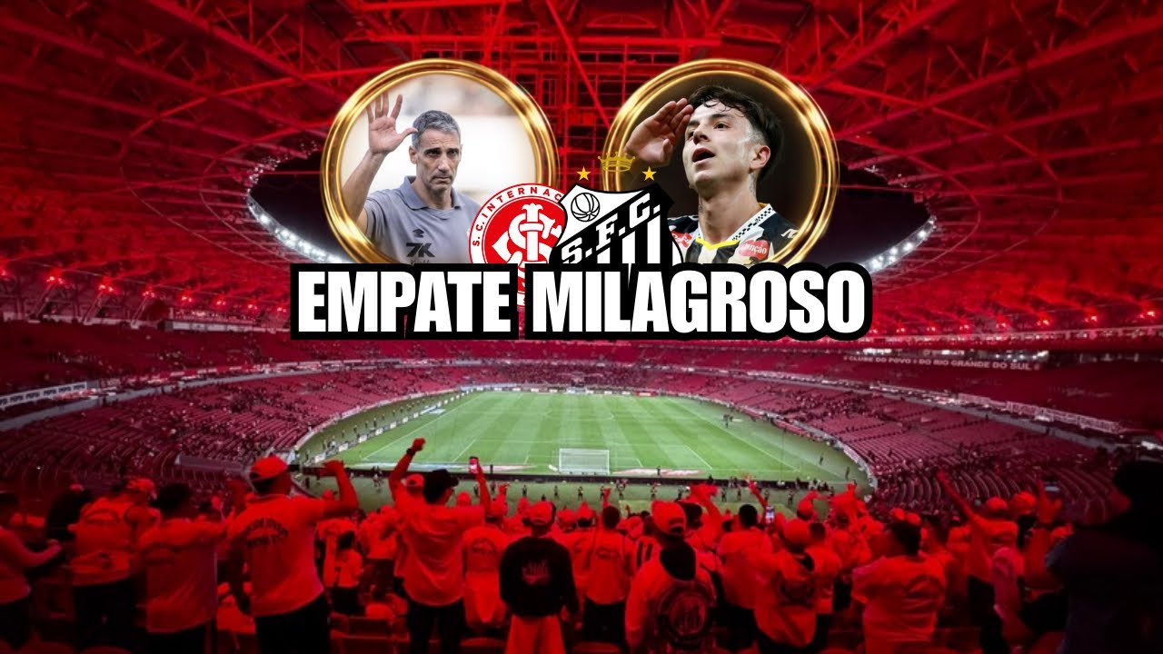 EMPATE MILAGROSO EM PORTO ALEGRE | INTER 1x1 SANTOS