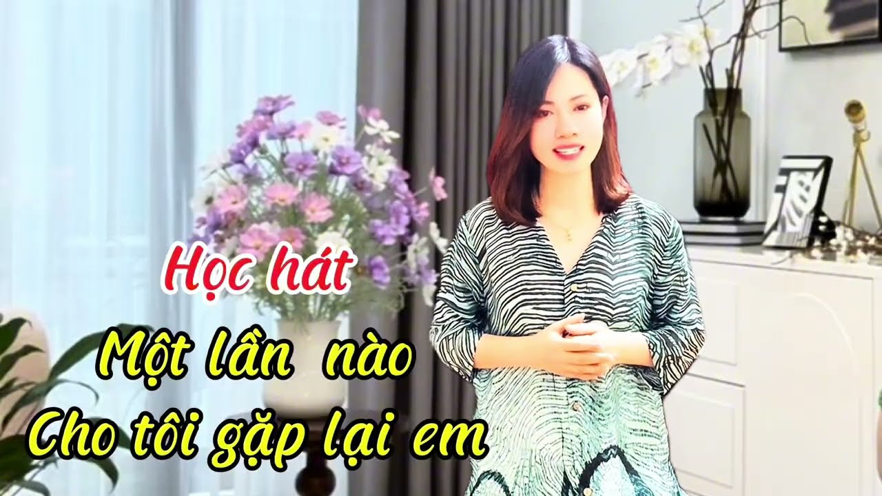Học hát  MỘT LẦN NÀO CHO TÔI GẶP LẠI EM - st Vũ Thành An - Thanh phạc Phạm Hương .