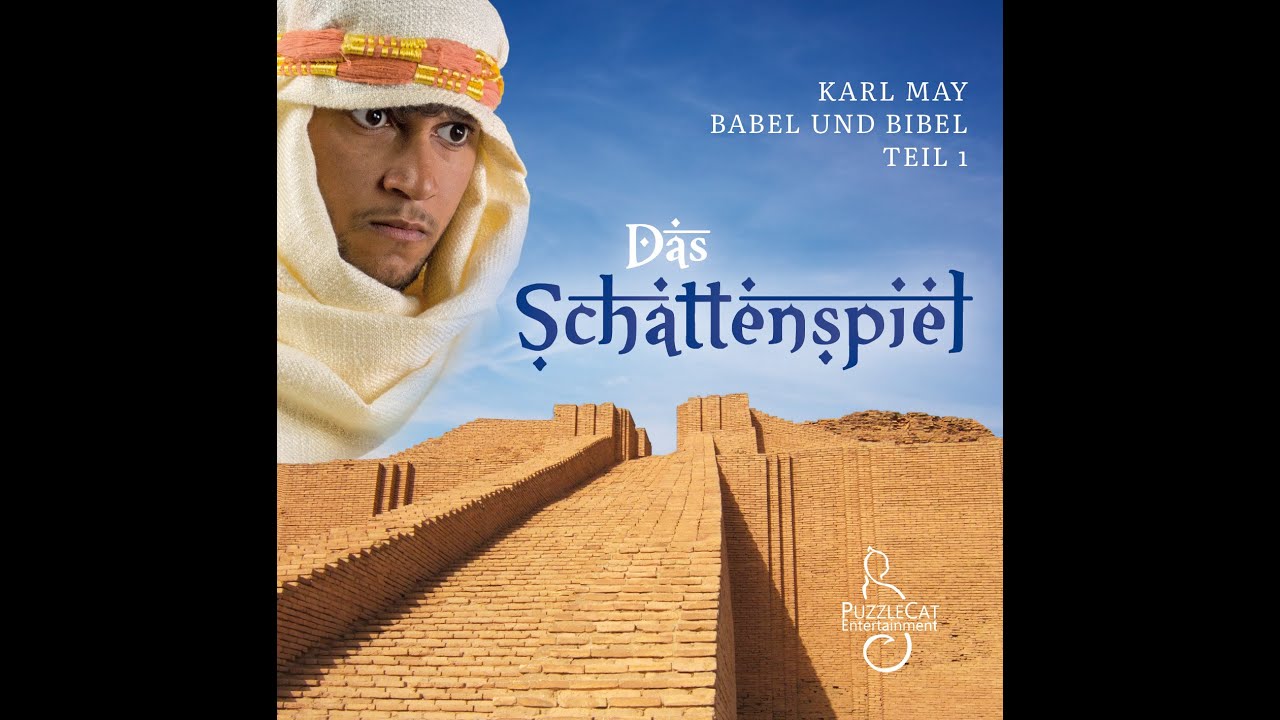 Karl May - BABEL UND BIBEL I: Das Schattenspiel (Hörspiel komplett, August 2017)