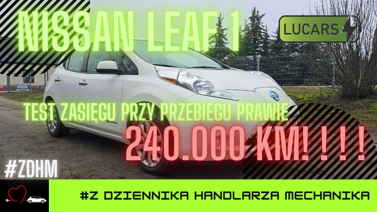 Nissan Leaf - jak się sprawdzi 11 letnie Norweskie auto na Polskich drogach? Przebieg prawie 240.000