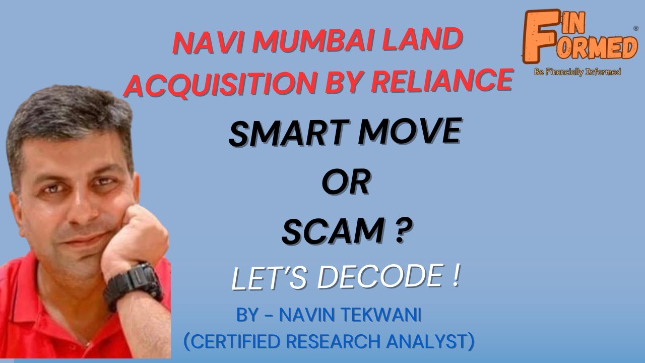 Navi Mumbai Land Acquisition By Reliance | Smart Move or Scam ? | By - Navin Tekwani | FINFORMED