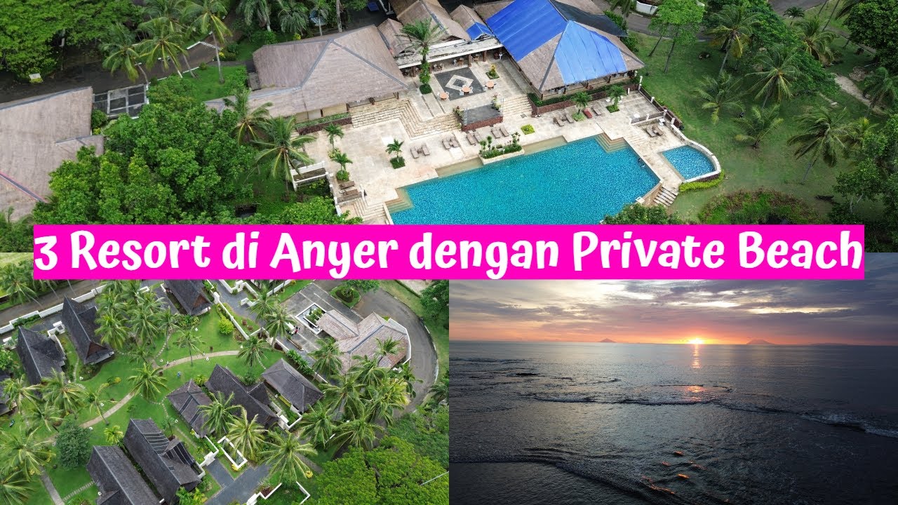 3 Resort Rahasia di Anyer dengan Pantai Pribadi!,Gak Nyangka Bisa Liburan Serasa Sultan