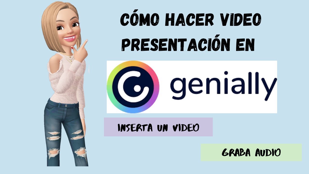 Cómo hacer video presentación en genially.  Inserta video, graba audio