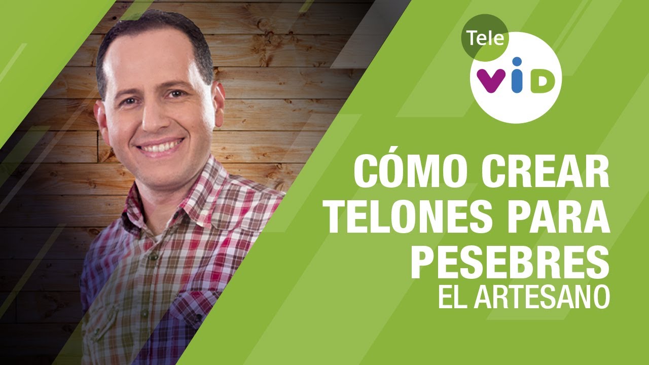 Telones para Pesebres, El Artesano - Tele VID