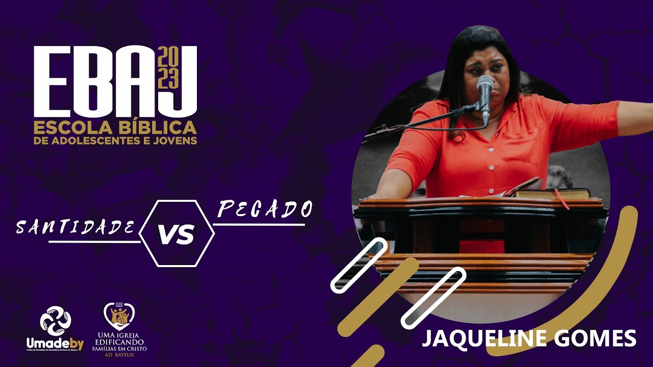 SANTIFICAÇÃO vs PECADO - JAQUELINE GOMES | EBAJ 2023