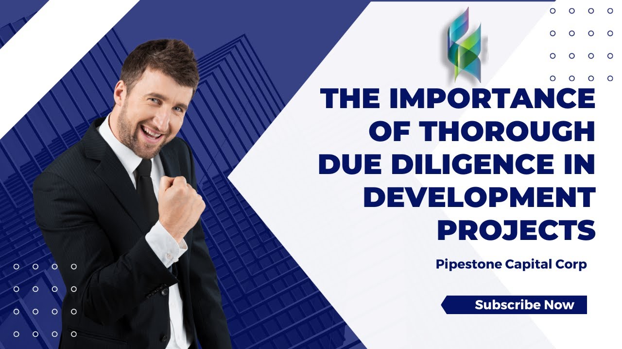 The Importance of Thorough Due Diligence in Development Projects