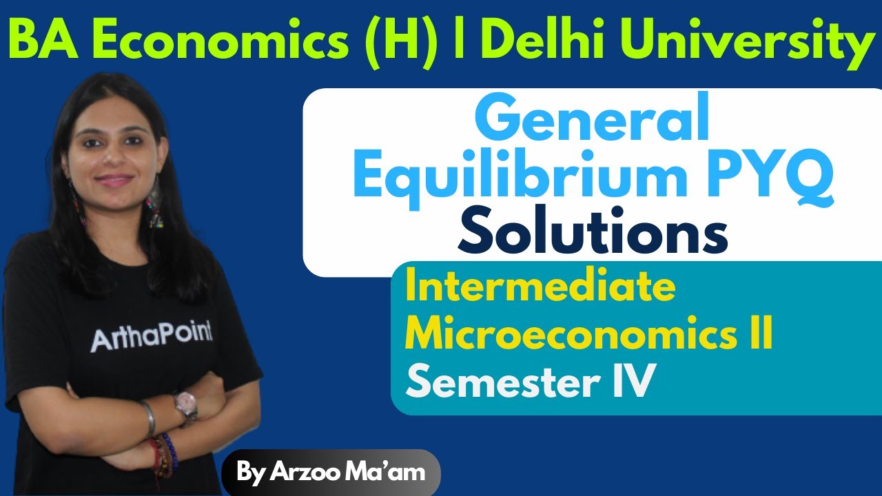 General Equilibrium Past Year Question | Intermediate Microeconomics Sem 4 Eco(H) DU | BA(H) Eco DU