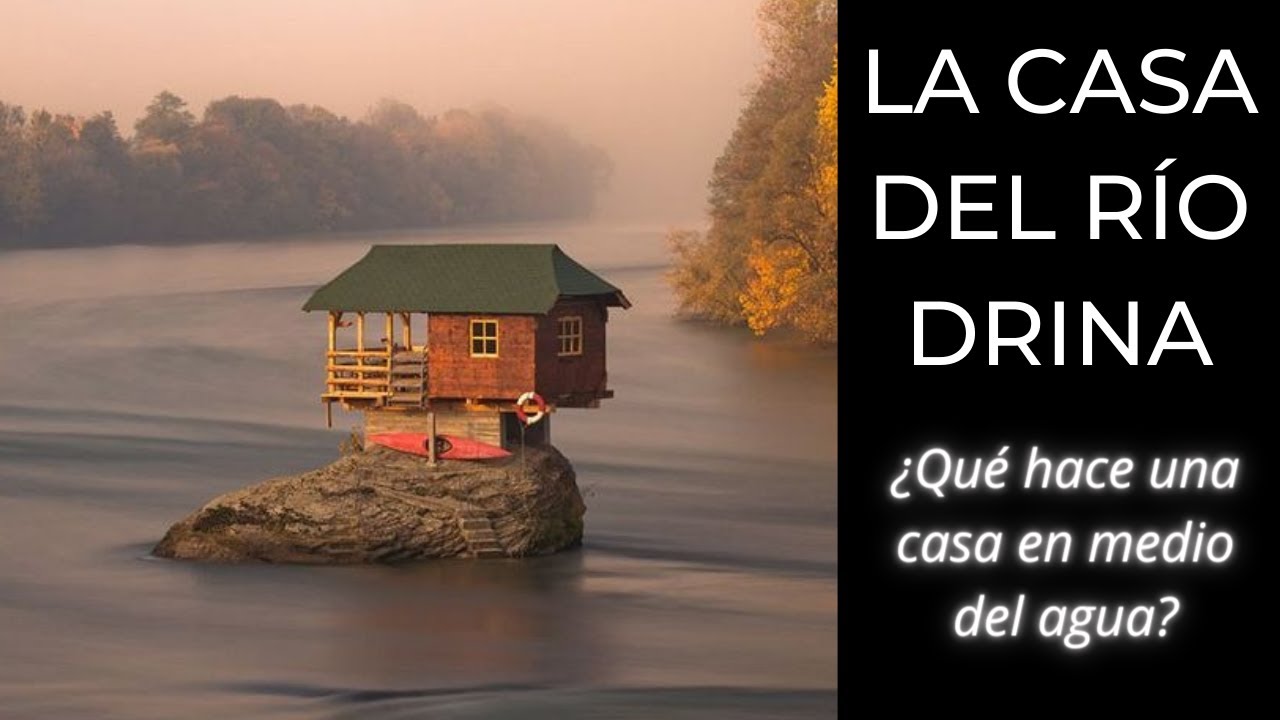 La Casa del R&iacute;o Drina  /  Una de las Casas m&aacute;s Raras del Mundo