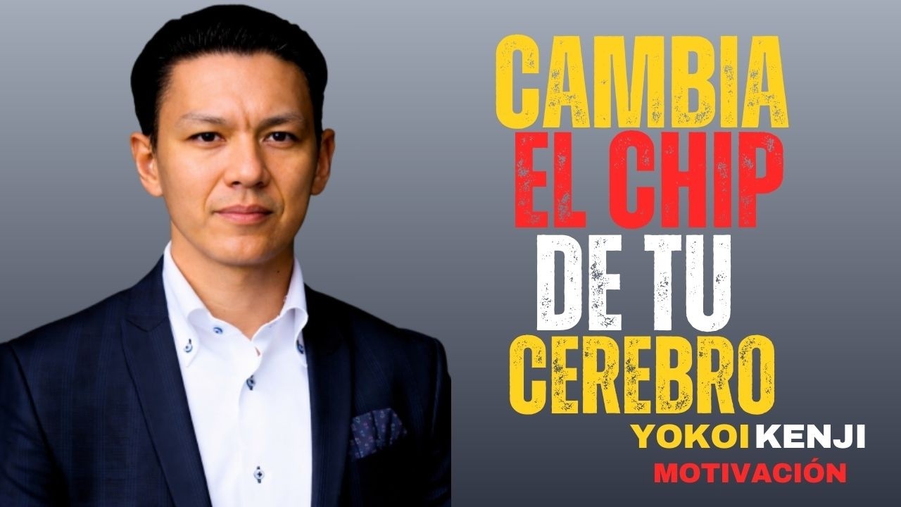 Modifica tu CEREBRO para Lograr tus Metas | Yokoi Kenji