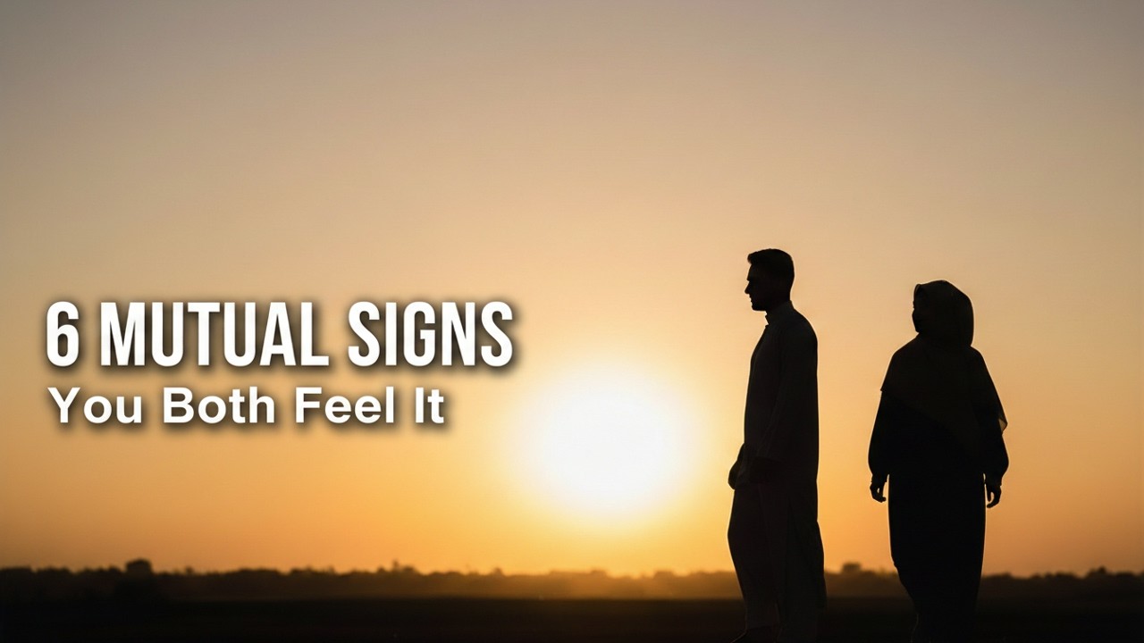 6 Mutual Signs That Show Both of You Are Interested | Islam