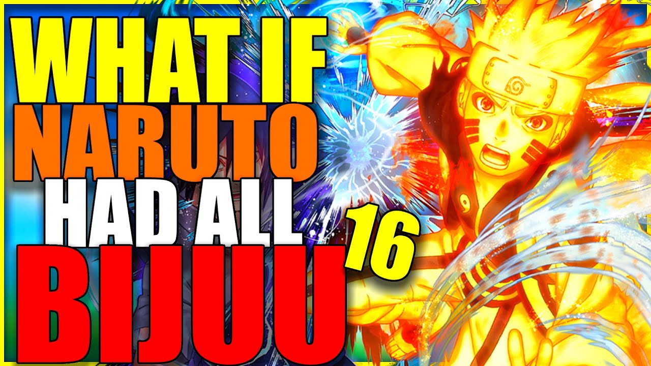 What if Naruto had all of the Bijuu? Part 16