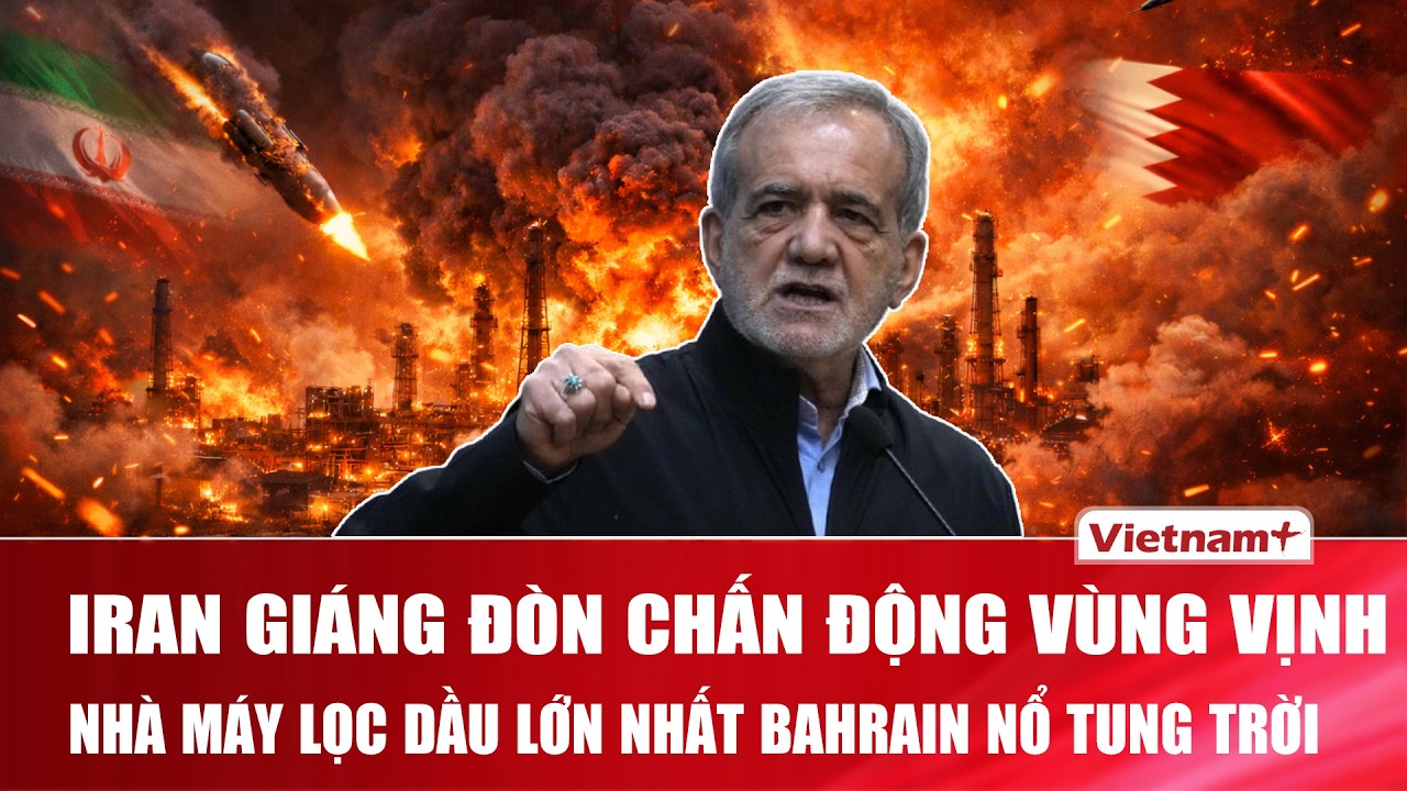 Iran giáng đòn chấn động Vùng Vịnh: Nhà máy lọc dầu lớn nhất Bahrain nổ tung, khói lửa phủ kín trời