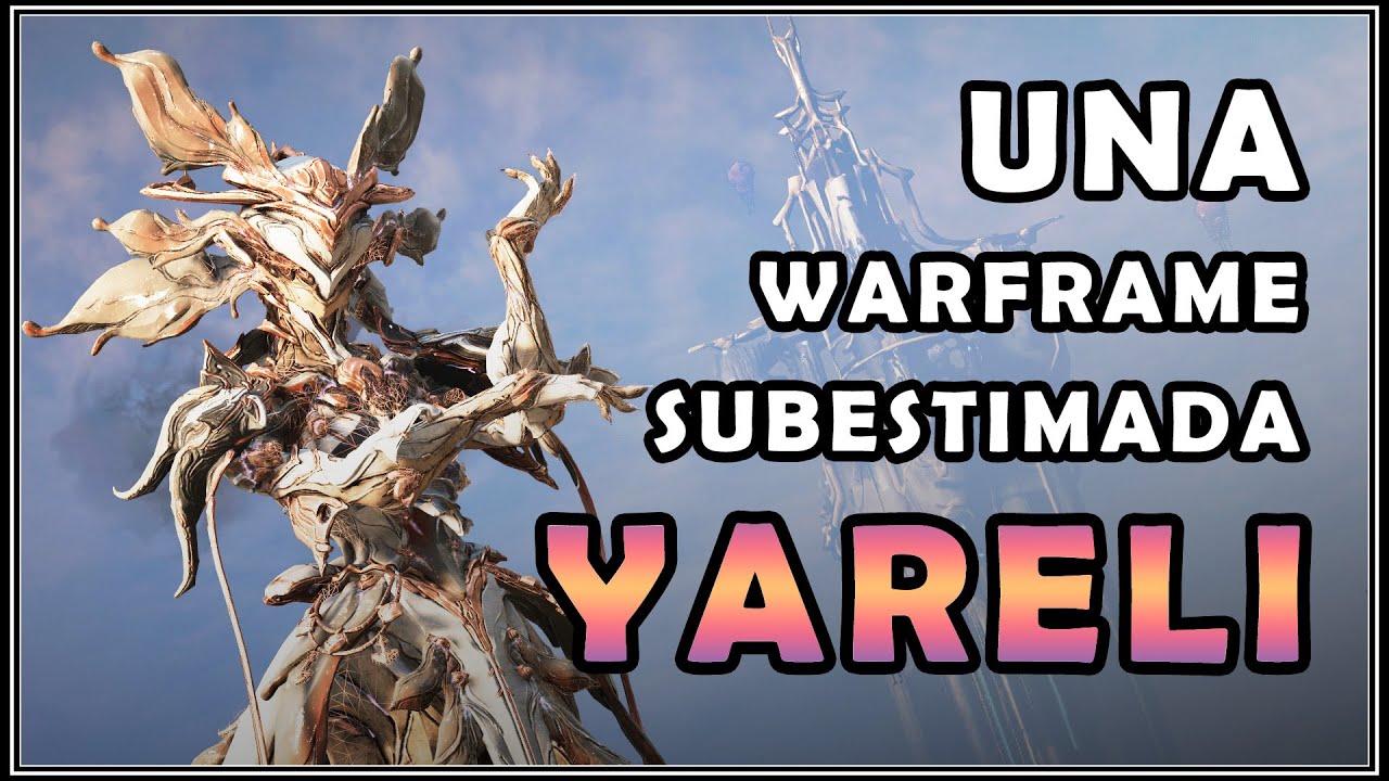 YARELI es mejor de lo que piensas... LOS SECRETOS de YARELI PRIME | Warframe