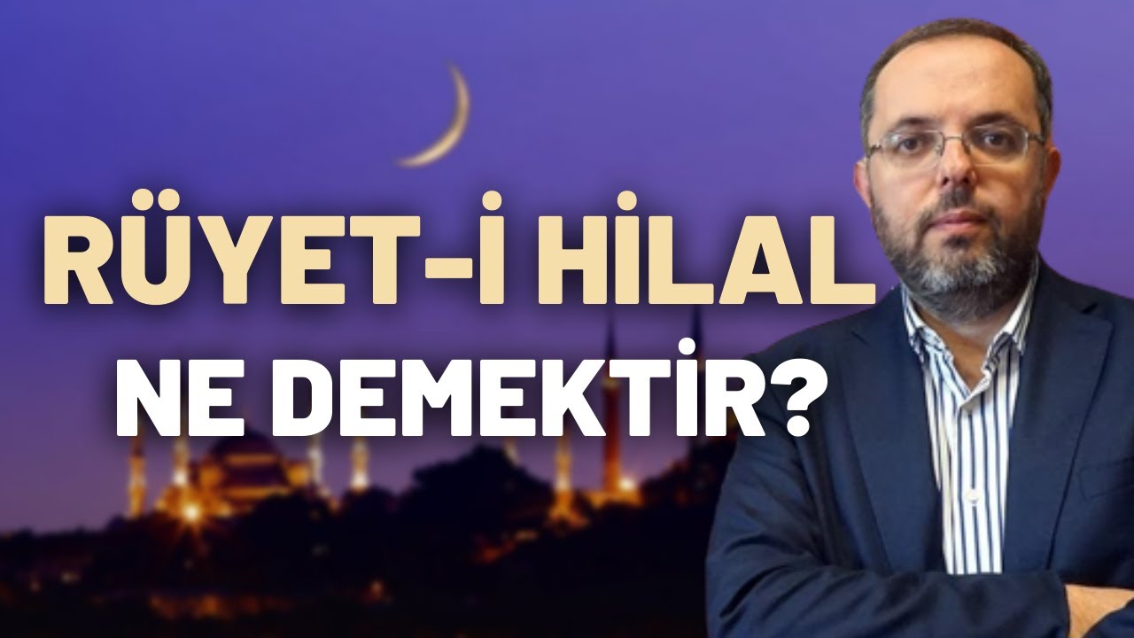 Rüyet-i Hilal Ne Demektir?