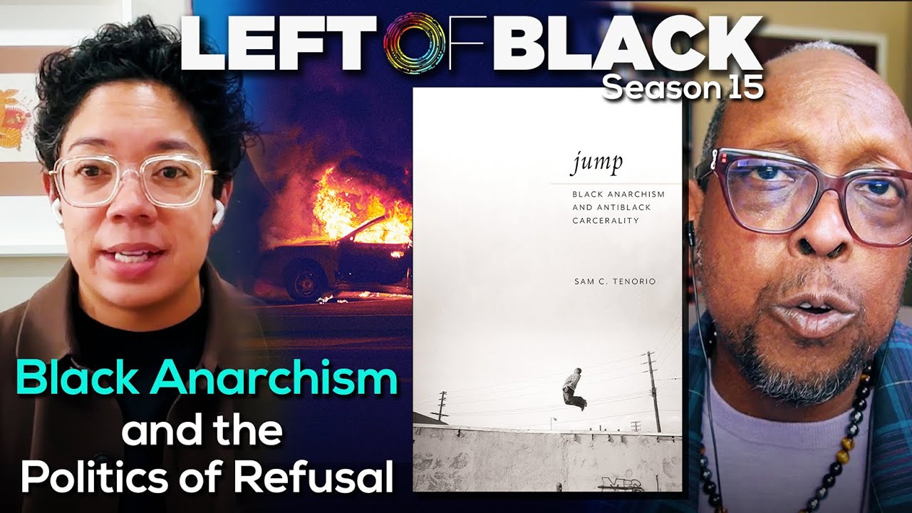 Left of Black | Black Anarchism Against an Anti-Black World with Sam C. Tenorio