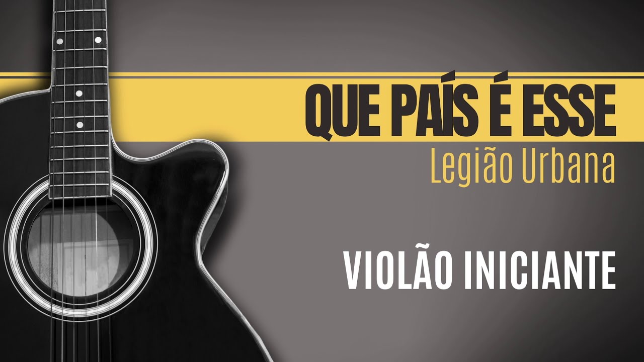 Viol&atilde;o Iniciante - Que pa&iacute;s &eacute; esse - Legi&atilde;o Urbana