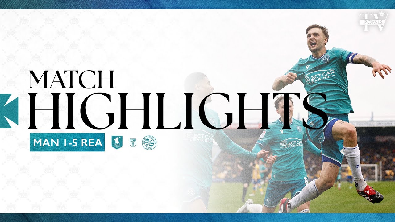 Mansfield Town 1-5 Reading | Sky Bet League One | Monday 21st April 2025